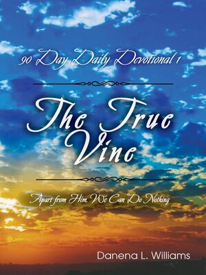 cover image of The True Vine--90 Day Daily Devotional